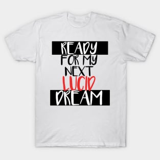 Ready for my next lucid dream - N°2 T-Shirt